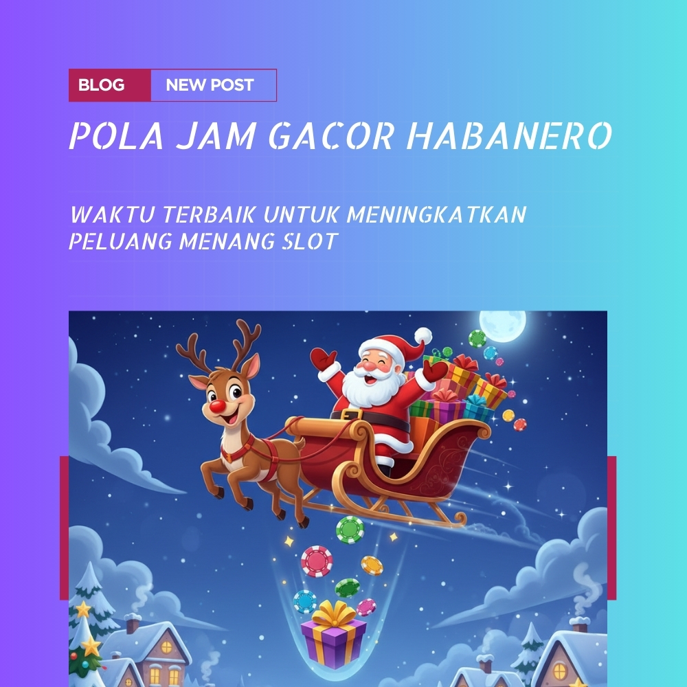 Pola Jam Gacor Habanero: Waktu Terbaik untuk Meningkatkan Peluang Menang Slot